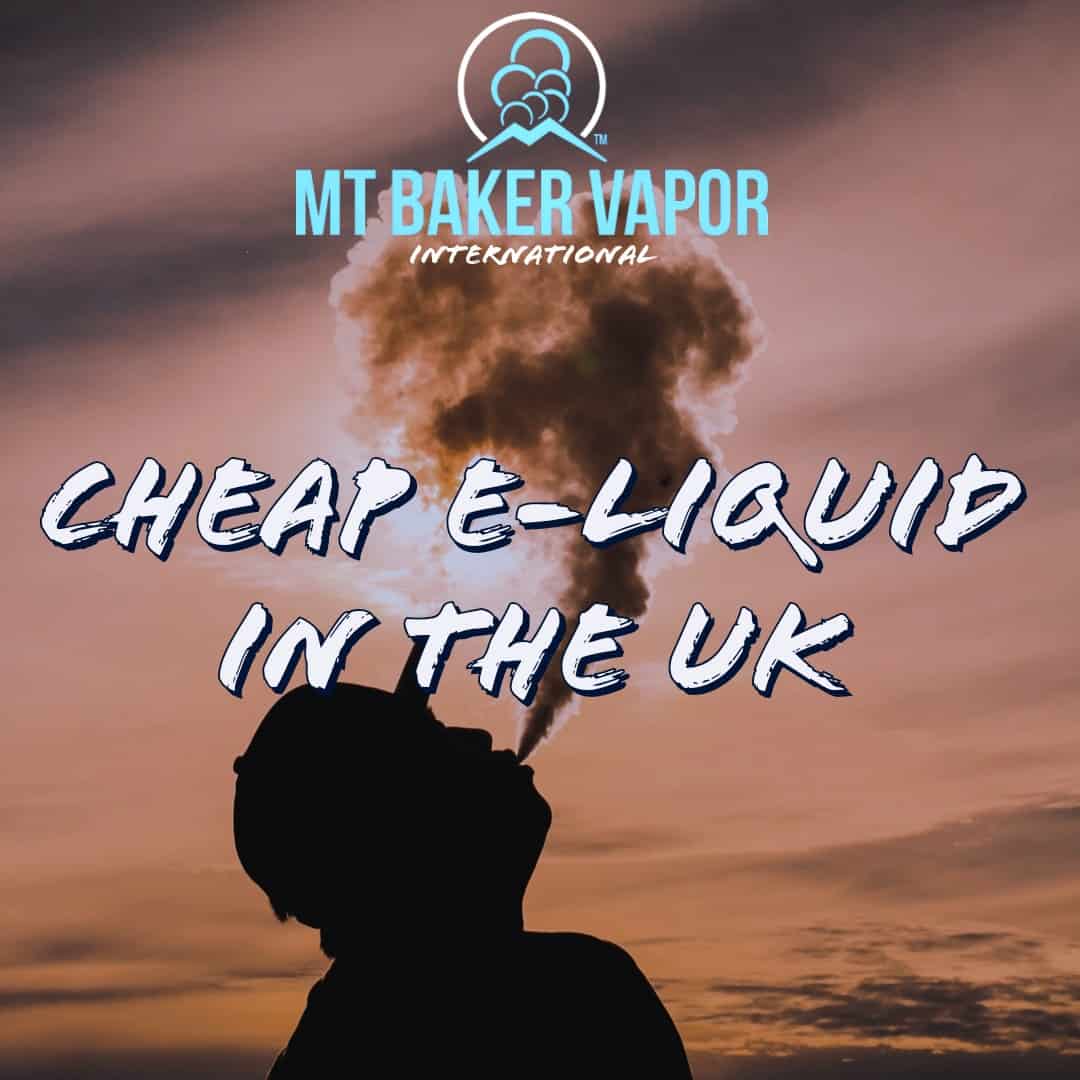 Cheap E-Liquid in the UK