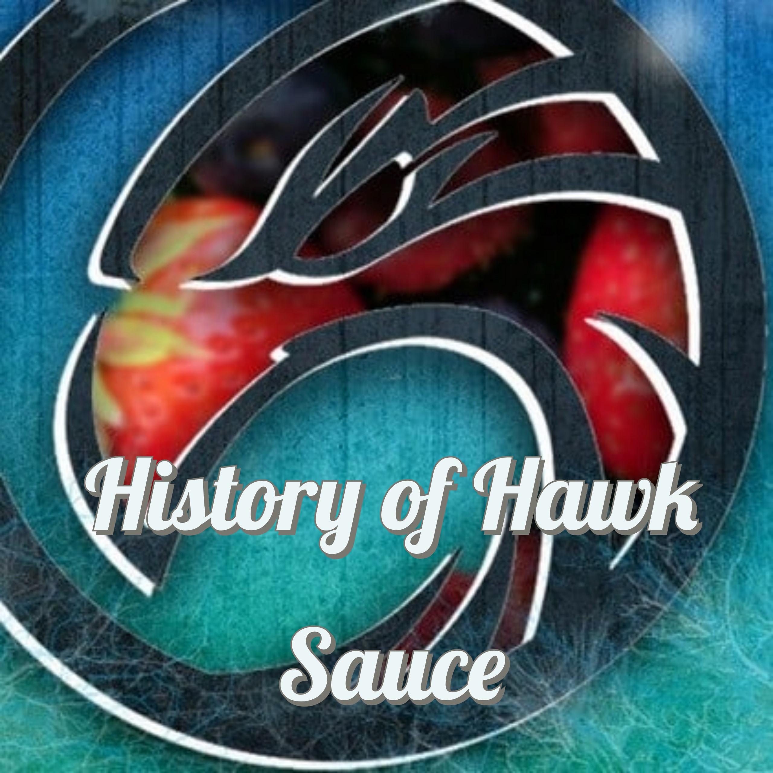 History of Hawk Sauce