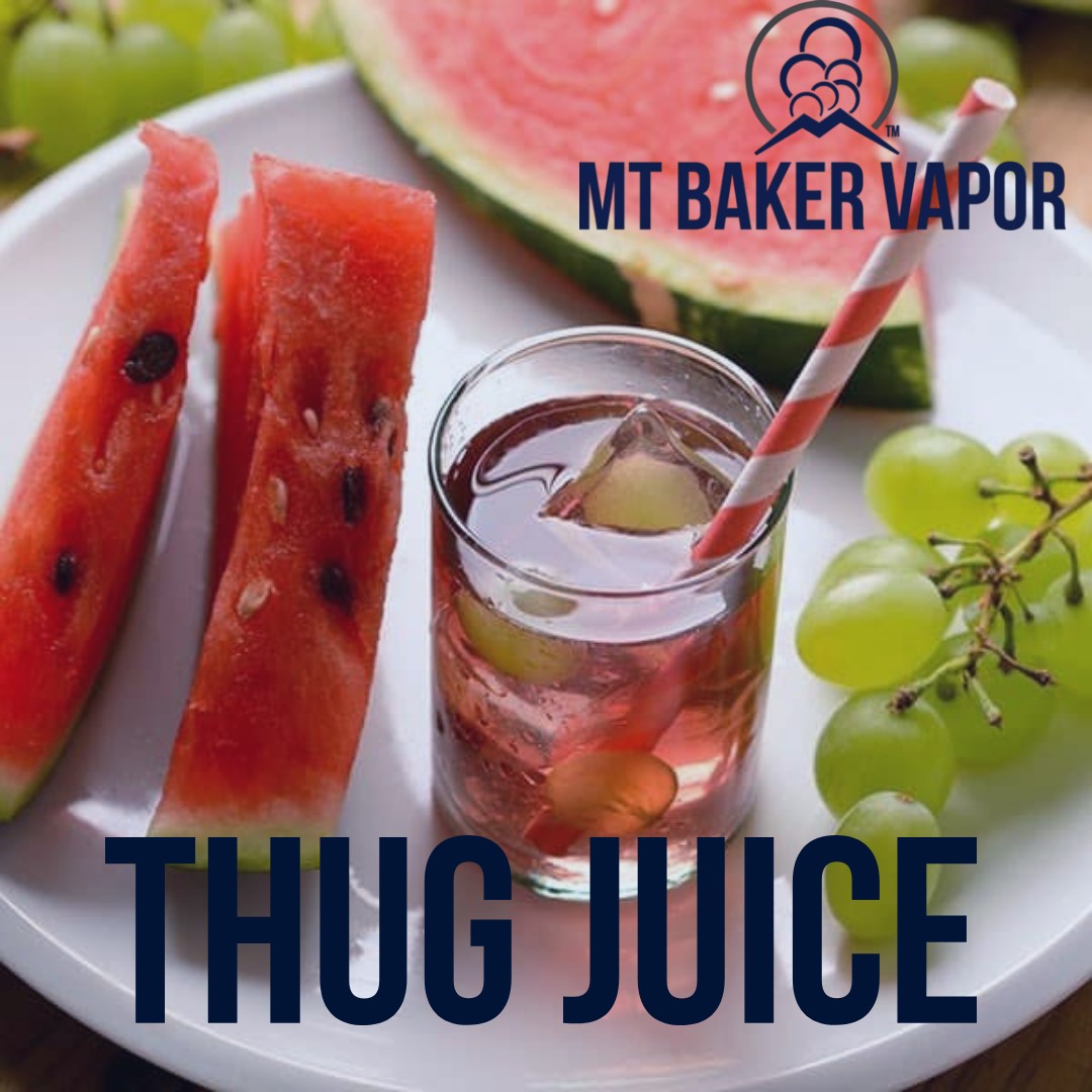 Thug Juice-A Mt Baker Vapor Legend