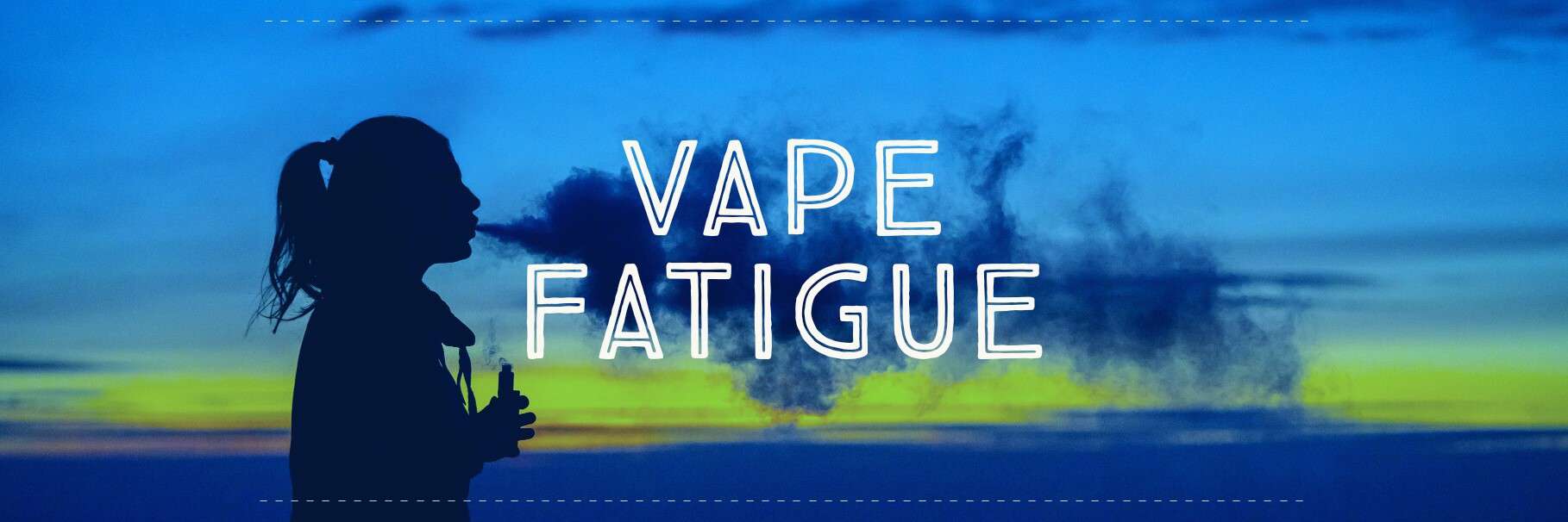 Vape Fatigue